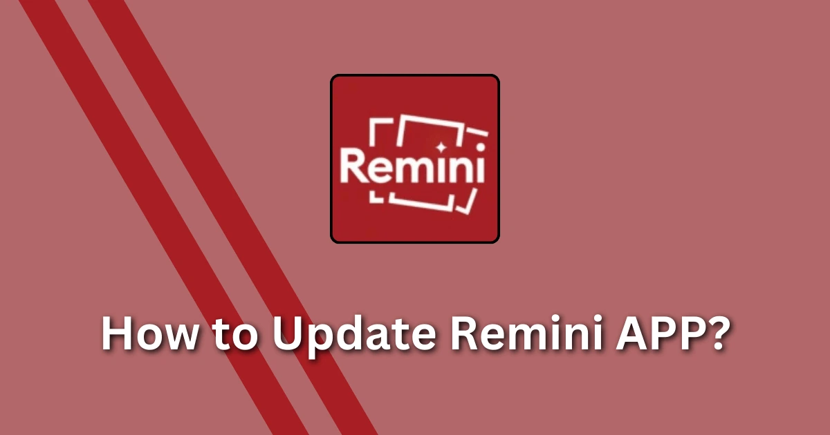 How to Update Remini APP