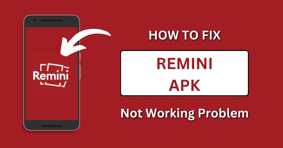 Remini APK is Not Working